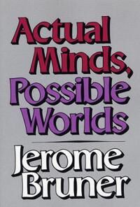 Bruner Jerome Actual Minds Possible Worlds