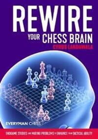 Rewire Your Chess Brain Av Cyrus Lakdawala