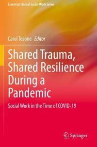Tosone Carol Shared Trauma Shared Resilience During a Pandemic