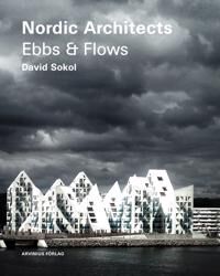 Nordic Architects Ebbs And Flows Av David Sokol