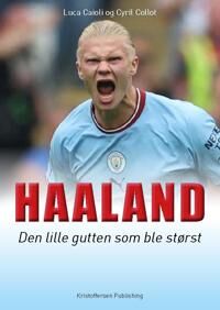 Haaland Av Luca Caioli, Cyril Collot