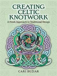 Creating Celtic Knotwork Av Cari Buziak