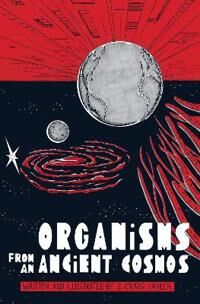 Zahler S. Craig Organisms From An Ancient Cosmos