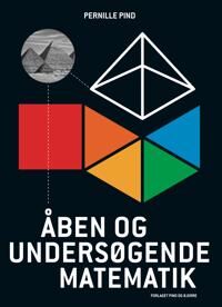Pind Pernille Åben og undersøgende matematik Pind Pernille Åben og undersøgende matematik