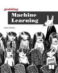 Grokking Machine Learning Av Luis Serrano