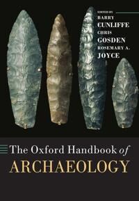 Cunliffe Barry The Oxford Handbook of Archaeology