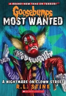 A Nightmare on Clown Street (Goosebumps Most Wanted #7) A Nightmare on Clown Street (Goosebumps Most Wanted #7)