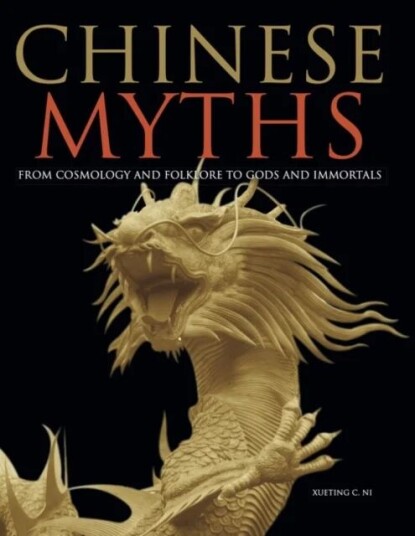 Chinese Myths Av Xueting C. Ni