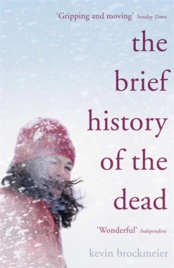 The Brief History Of The Dead Av Kevin Brockmeier
