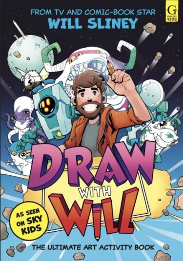 Draw With Will The ultimate art activity book from comic book artist and TV star Draw With Will The ultimate art activity book from comic book artist and TV star