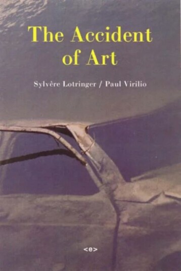 The Accident Of Art Av Sylvere (Foreign Agents Editor) Lotringer, Paul Virilio