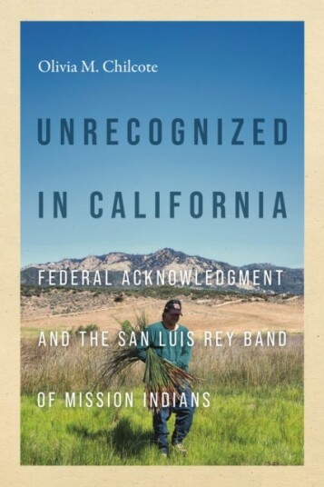 Unrecognized in California Federal Acknowledgment and the San Luis Rey Band of Mission Indians