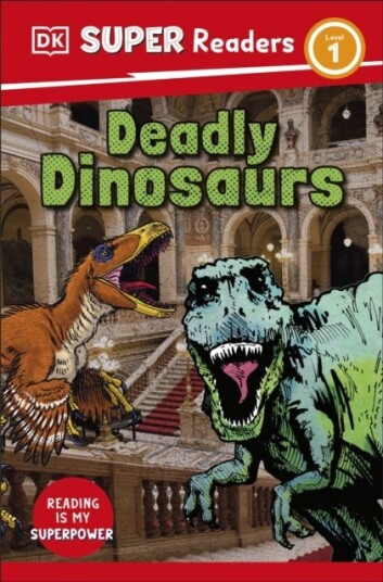 DK Super Readers Level 1 Deadly Dinosaurs DK Super Readers Level 1 Deadly Dinosaurs