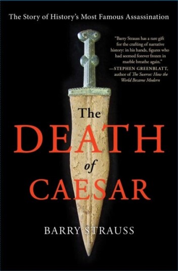 The Death of Caesar  The Story of History's Most Famous Assassination