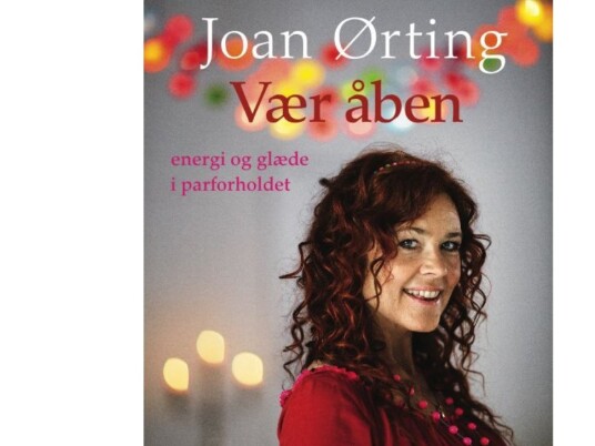 Vær Åben - Glæde Og Energi I Parforholdet | Joan Ørting | Språk: Dansk