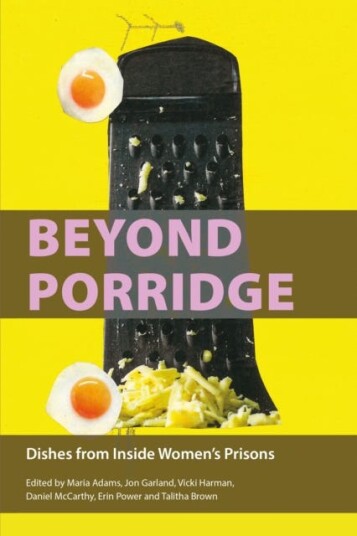Beyond Porridge Dishes from Inside Women's Prisons