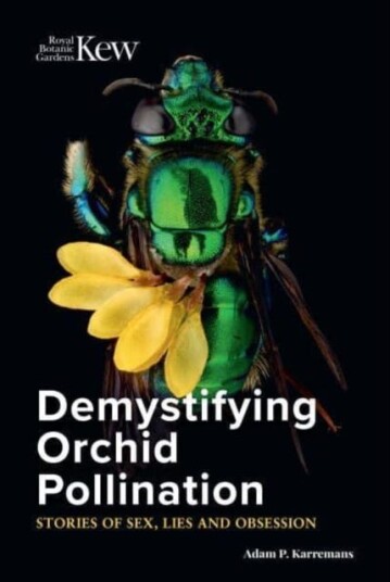 Demystifying Orchid Pollination Av Adam P. Karremans