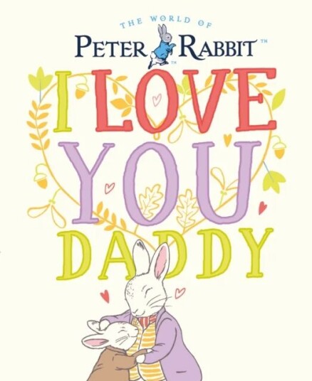 Peter Rabbit I Love You Daddy Av Beatrix Potter Peter Rabbit I Love You Daddy Av Beatrix Potter