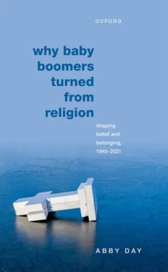 Why Baby Boomers Turned From Religion Av Abby (Professor Of Race Faith And Culture Professor Of Race Faith And Culture Sociology Department Goldsmiths