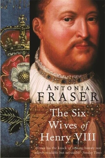 The Six Wives Of Henry Viii Av Lady Antonia Fraser