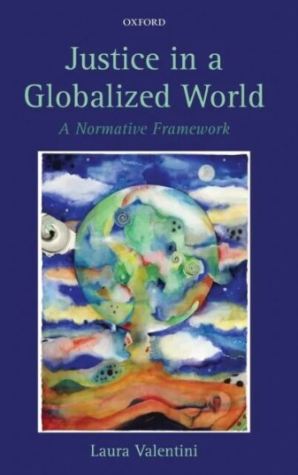 Justice In A Globalized World Av Laura (Junior Research Fellow In Politics The Queen'S College Oxford) Valentini