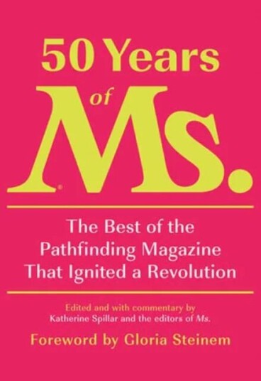 50 Years Of Ms. Av Katherine Spillar, Eleanor Smeal