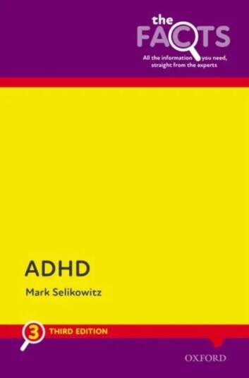 Adhd: The Facts Av Mark (Consultant Developmental Paediat Selikowitz