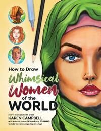 Campbell Karen How to Draw Whimsical Women of the World