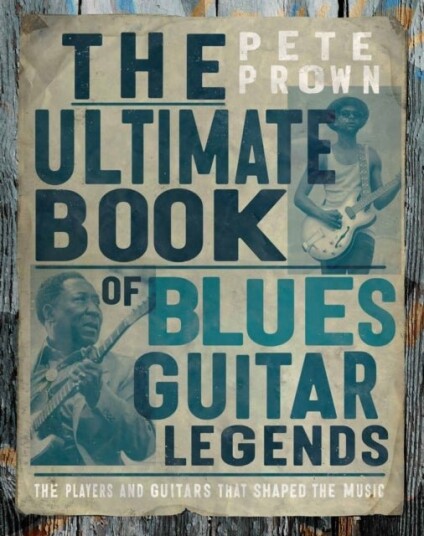The Ultimate Book of Blues Guitar Legends The Ultimate Book of Blues Guitar Legends