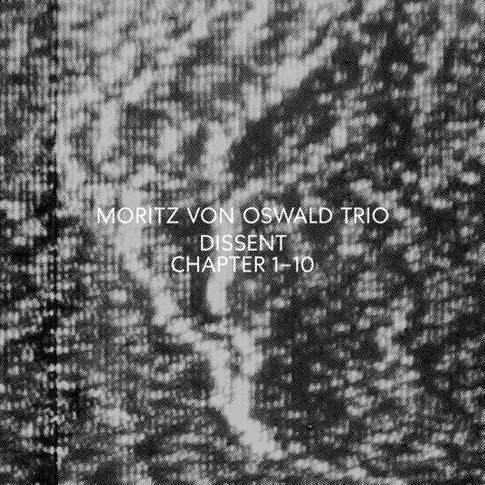 Moritz Von Oswald Trio, Moritz Von Oswald, Laurel Halo, Heinrich Köbberling  Dissent  LP/Vinyl