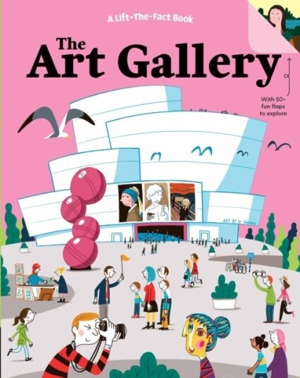 The Art Gallery: A Lift the Fact Book The Art Gallery: A Lift the Fact Book