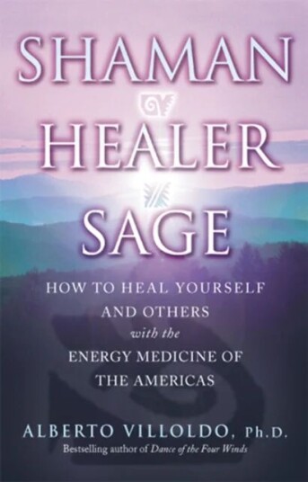 Shaman, Healer, Sage Av Alberto Villoldo