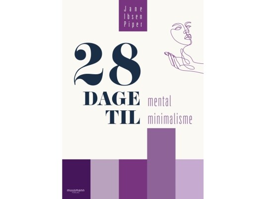 28 Dage Til Mental Minimalisme | Jane Ibsen Piper | Språk: Dansk