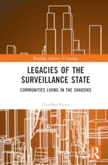 Legacies of the Surveillance State Communities Living in the Shadows