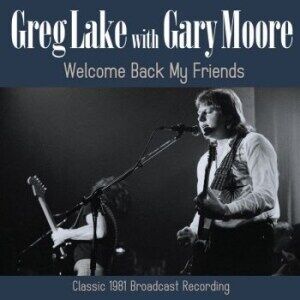 Bengans Lake Greg With Gary Moore - Welcome Back My Friends