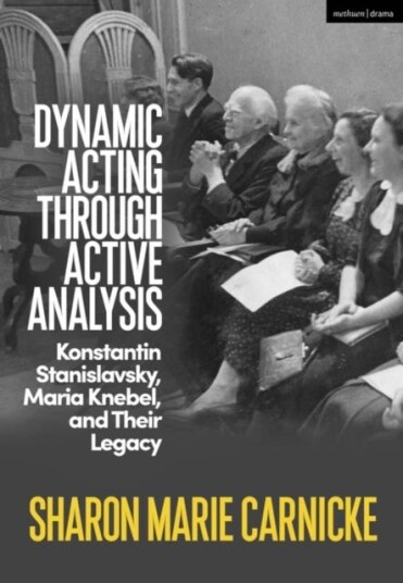 Dynamic Acting Through Active Analysis Av Sharon Marie Carnicke