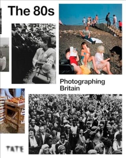The 80s Photographing Britain