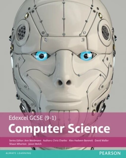 Edexcel Gcse (9-1) Computer Science Student Book Av Ann Weidmann, David Waller, Alex Hadwen-Bennett, Chris Charles, Shaun Whorton, Jason Welch