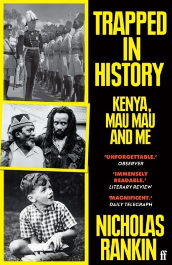 Trapped in History Kenya, Mau Mau and Me