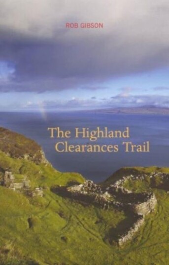 The Highland Clearances Trail Av Rob Gibson