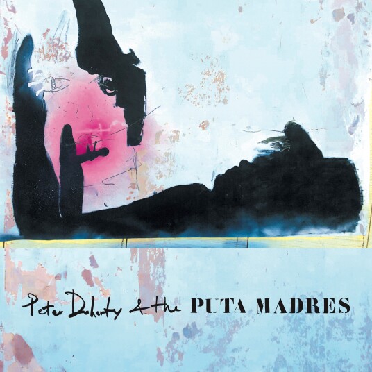 Pete Doherty & The Puta Madres Pete Doherty & The Puta Madres LP/Vinyl Pete Doherty & The Puta Madres Pete Doherty & The Puta Madres LP/Vinyl