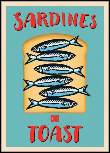 Sardines On Toast Plakat Plakat / 30x40cm Sardines On Toast Plakat Plakat / 30x40cm