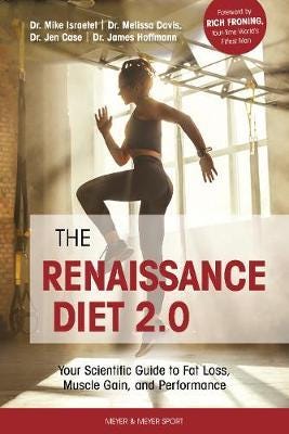 The Renaissance Diet 2.0  Your Scientific Guide to Fat Loss, Muscle Gain, and Performance