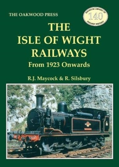 The Isle Of Wight Railway Av R.J. Maycock, R. Silsbury
