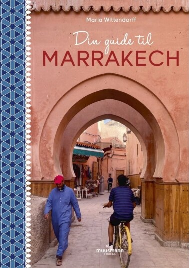 Dansk Guide Til Marrakech | Maria Wittendorff | Språk: Dansk