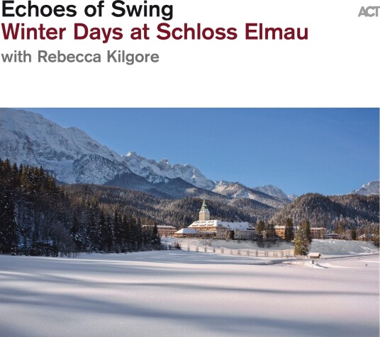 Echoes Of Swing Winter Days At Schloss Elmau CD
