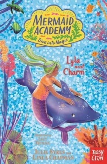 Mermaid Academy: Lyla and Charm Mermaid Academy: Lyla and Charm