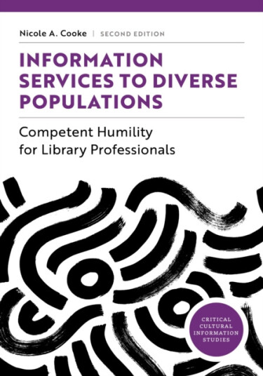 Information Services to Diverse Populations  Competent Humility for Library Professionals