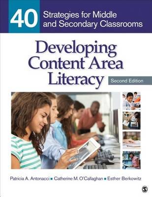 Developing Content Area Literacy 40 Strategies for Middle and Secondary Classrooms
