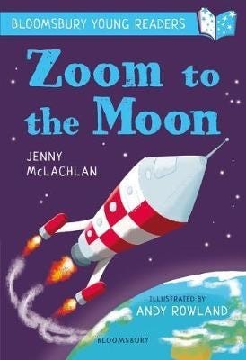 Zoom to the Moon: A Bloomsbury Young Reader Lime Book Band